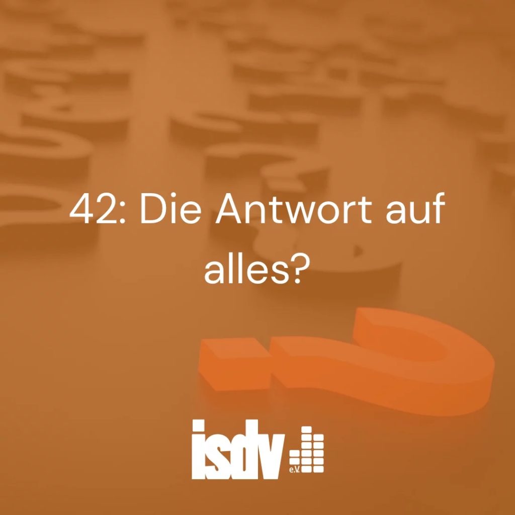 42-die-antwort-auf-alles-isdv-e-v
